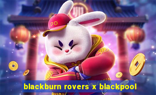 blackburn rovers x blackpool