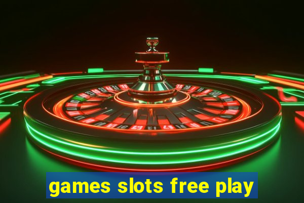 games slots free play