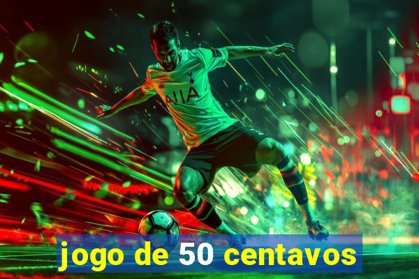 jogo de 50 centavos