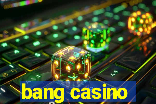 bang casino