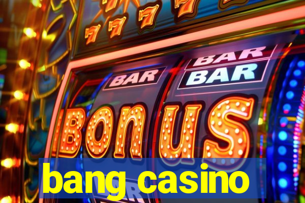 bang casino