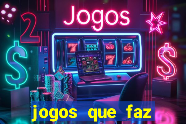 jogos que faz ganhar dinheiro de verdade