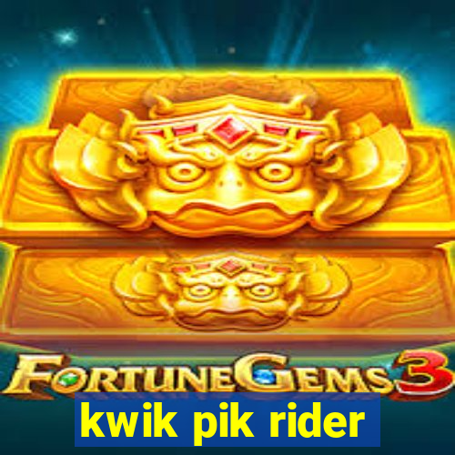 kwik pik rider