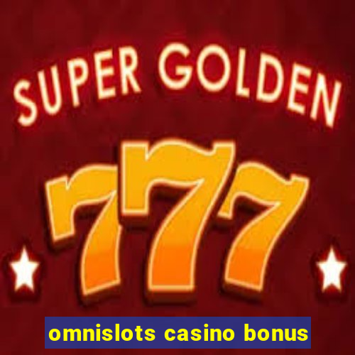 omnislots casino bonus