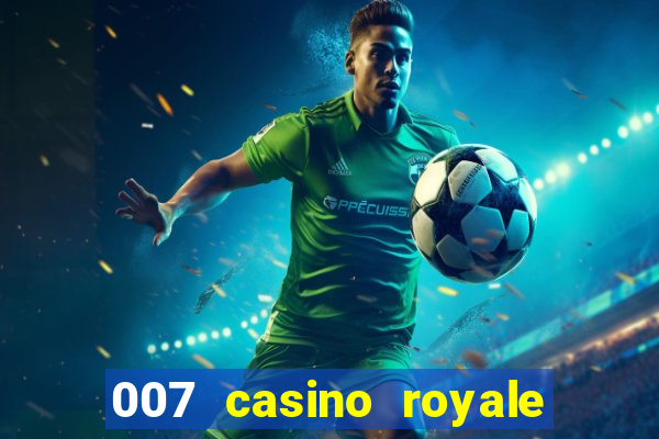 007 casino royale 2006 dublado