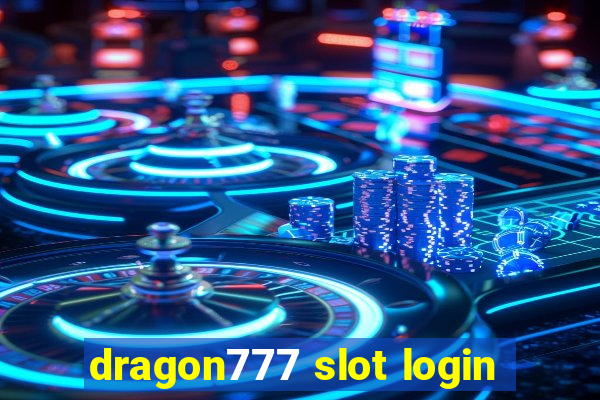 dragon777 slot login