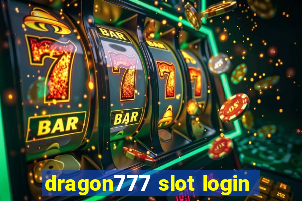 dragon777 slot login