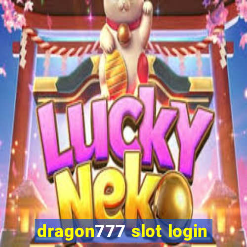 dragon777 slot login