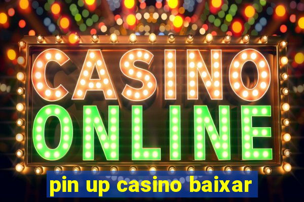 pin up casino baixar