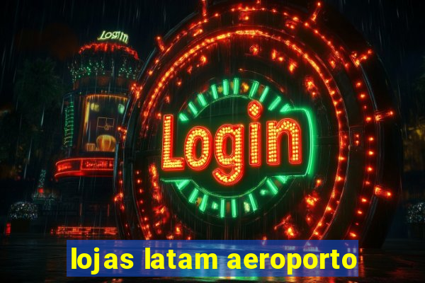 lojas latam aeroporto