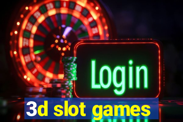 3d slot games