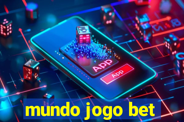 mundo jogo bet