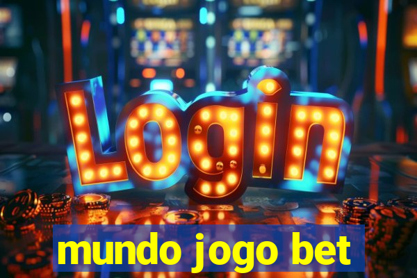 mundo jogo bet