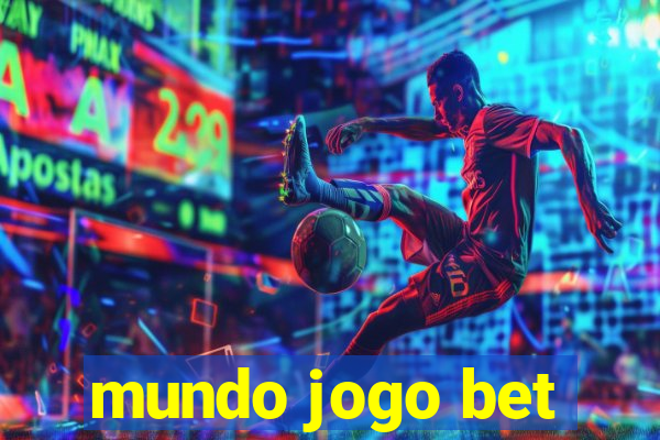 mundo jogo bet