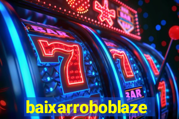 baixarroboblaze