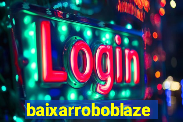 baixarroboblaze