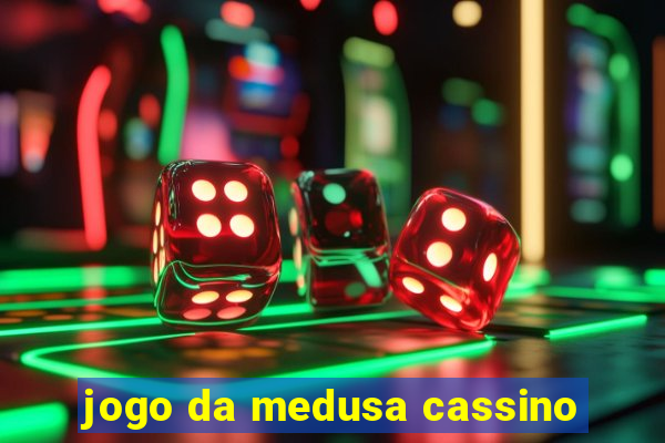 jogo da medusa cassino