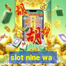 slot nine wa