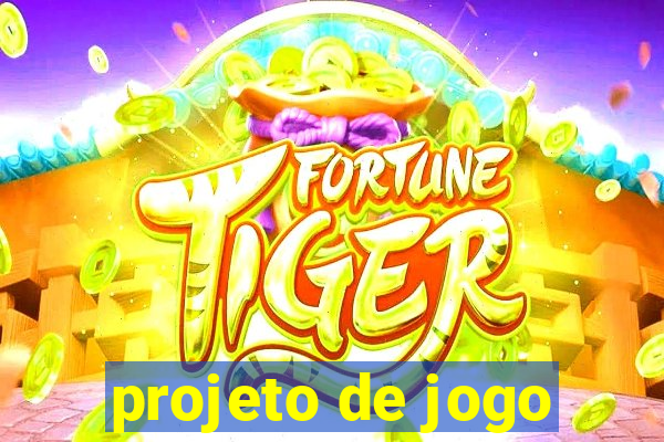 projeto de jogo