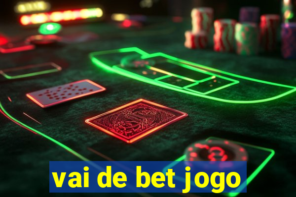 vai de bet jogo