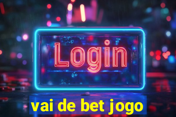 vai de bet jogo