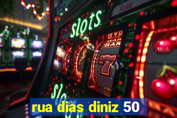 rua dias diniz 50