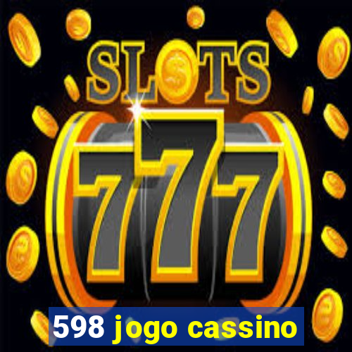 598 jogo cassino