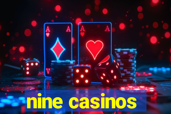 nine casinos