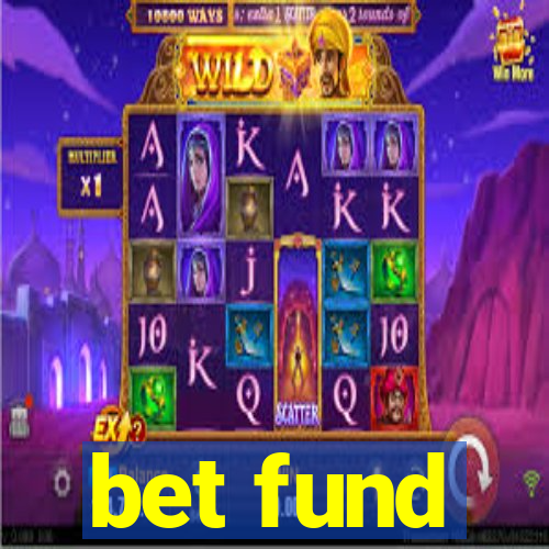 bet fund