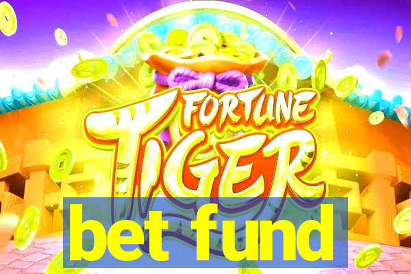 bet fund