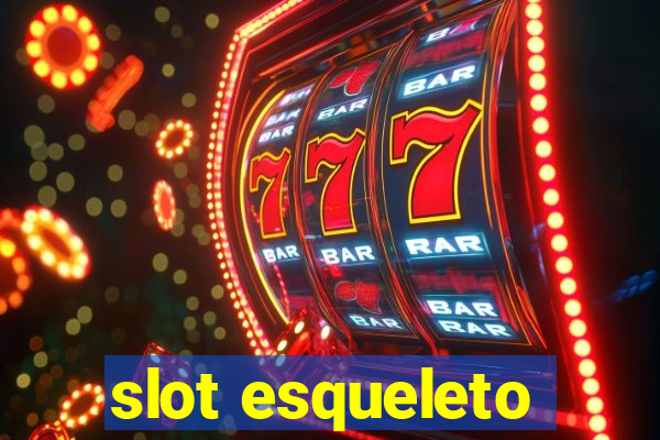 slot esqueleto