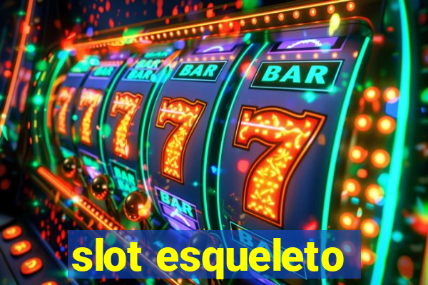 slot esqueleto