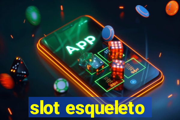 slot esqueleto