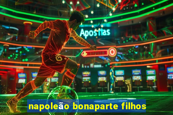 napoleão bonaparte filhos