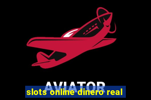 slots online dinero real