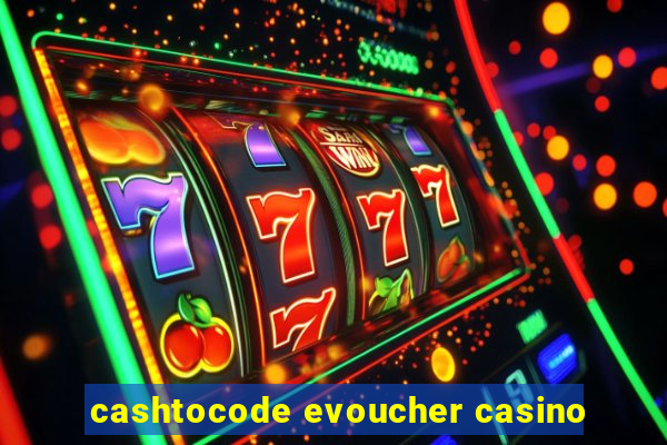 cashtocode evoucher casino