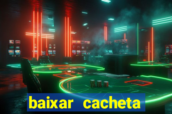 baixar cacheta league brasil