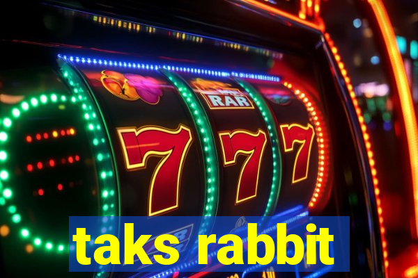 taks rabbit