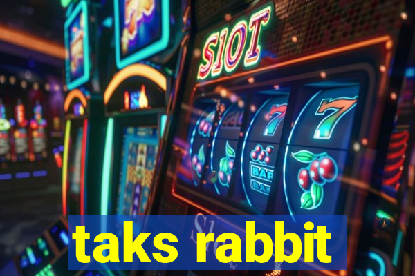 taks rabbit