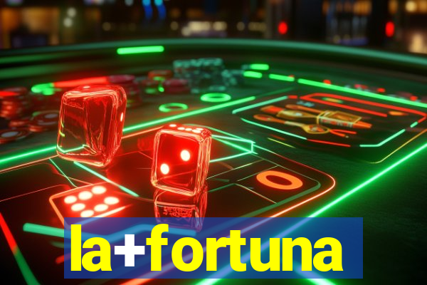 la+fortuna