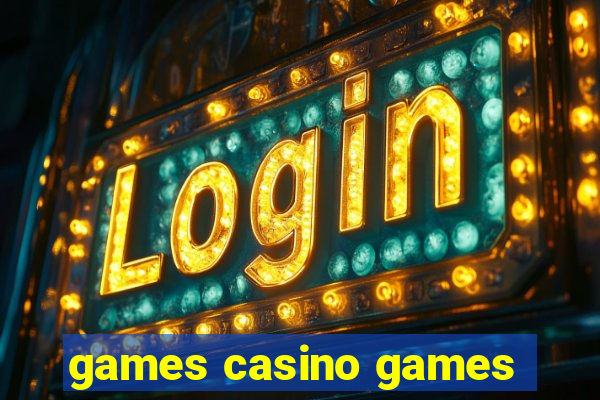 games casino games