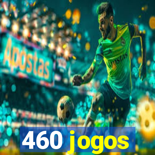 460 jogos