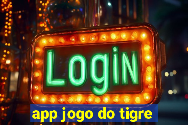 app jogo do tigre