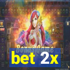 bet 2x