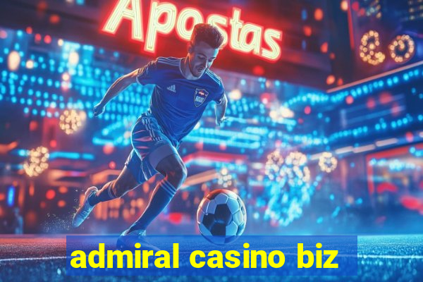 admiral casino biz