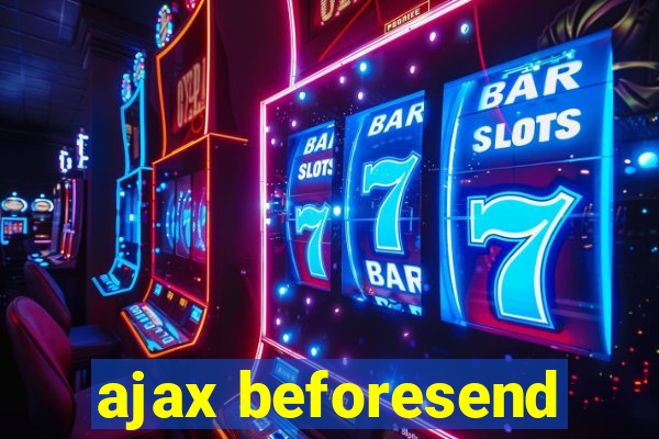 ajax beforesend