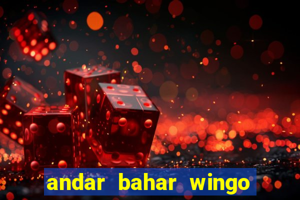 andar bahar wingo pro online