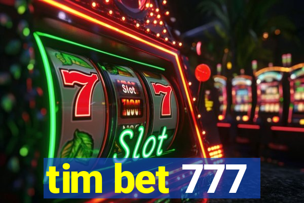 tim bet 777