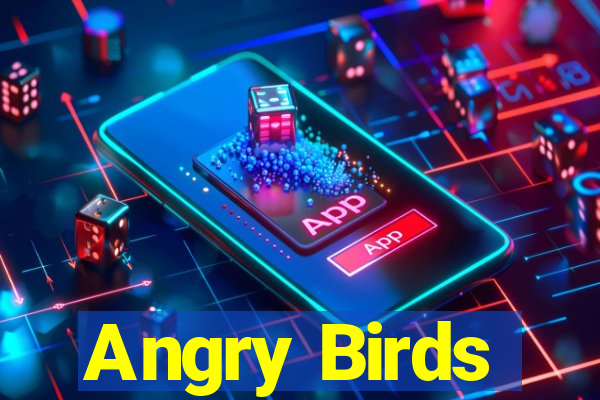 Angry Birds