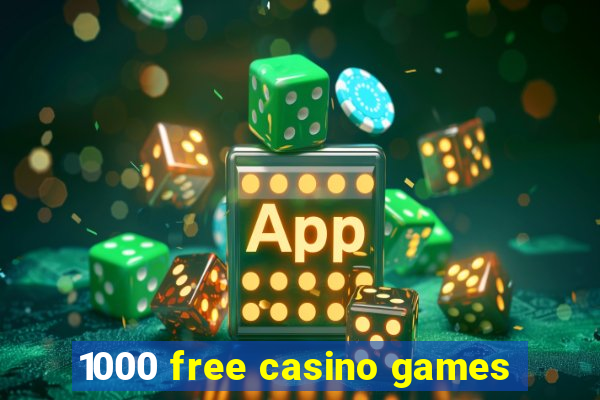 1000 free casino games